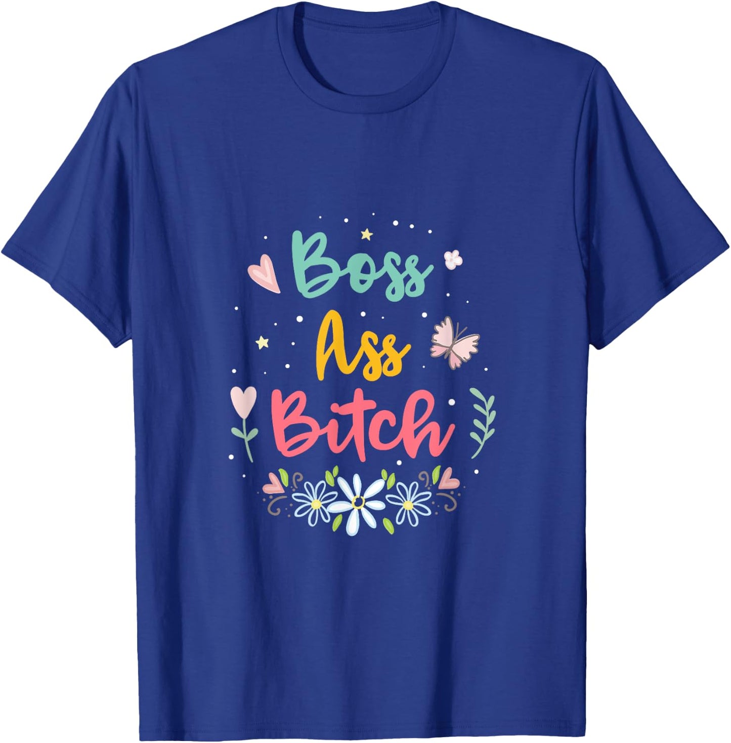 Boss Ass Bitch T-Shirt - T-Shirt | Royal