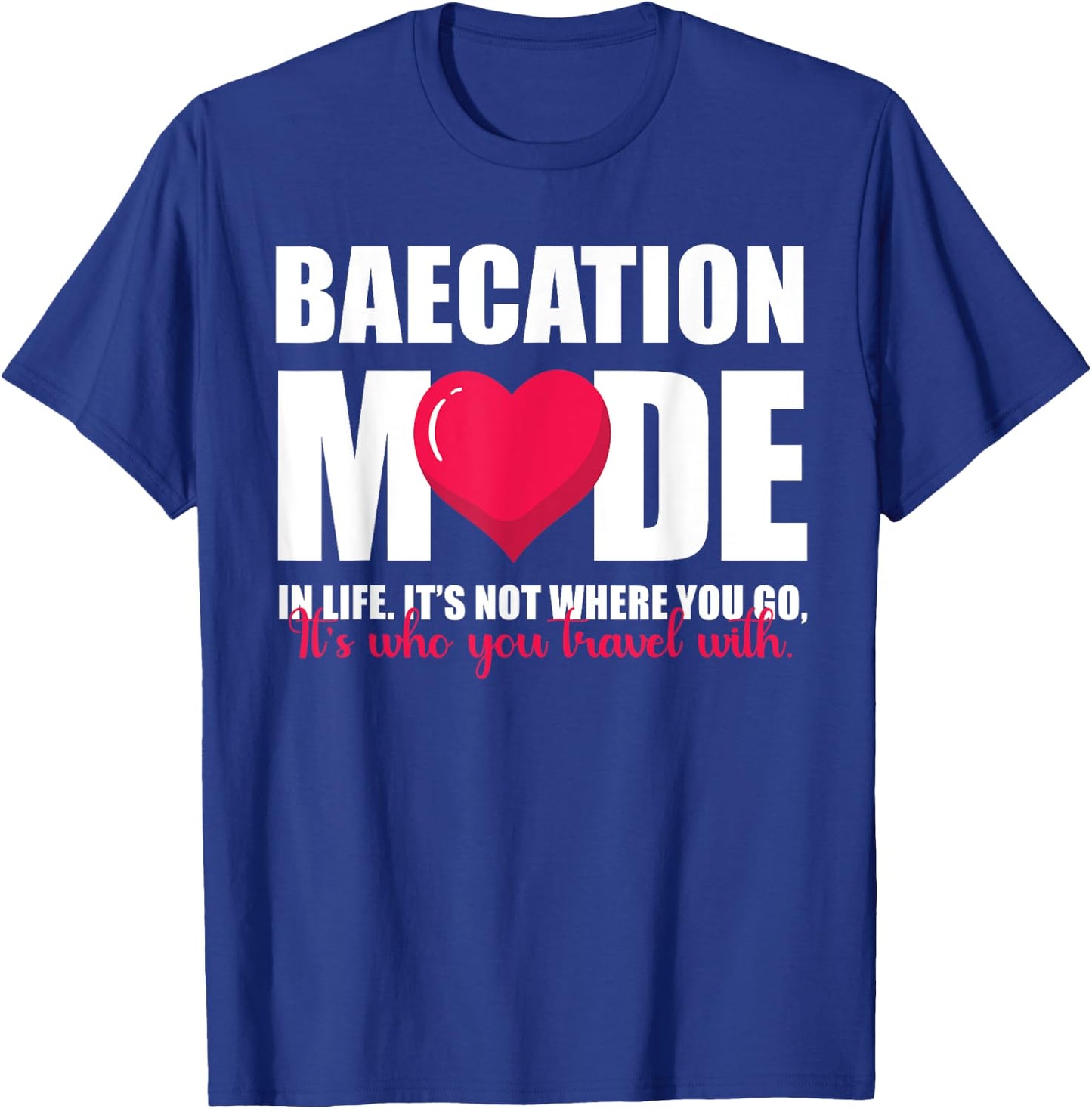 Baecation Mode Couples Vacation Trip Matching Men Women T-Shirt - T-Shirt | Royal