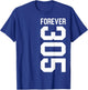 Forever 305 Shirt The South Florida Shirt Miami Shirt T-Shirt - T-Shirt | Royal