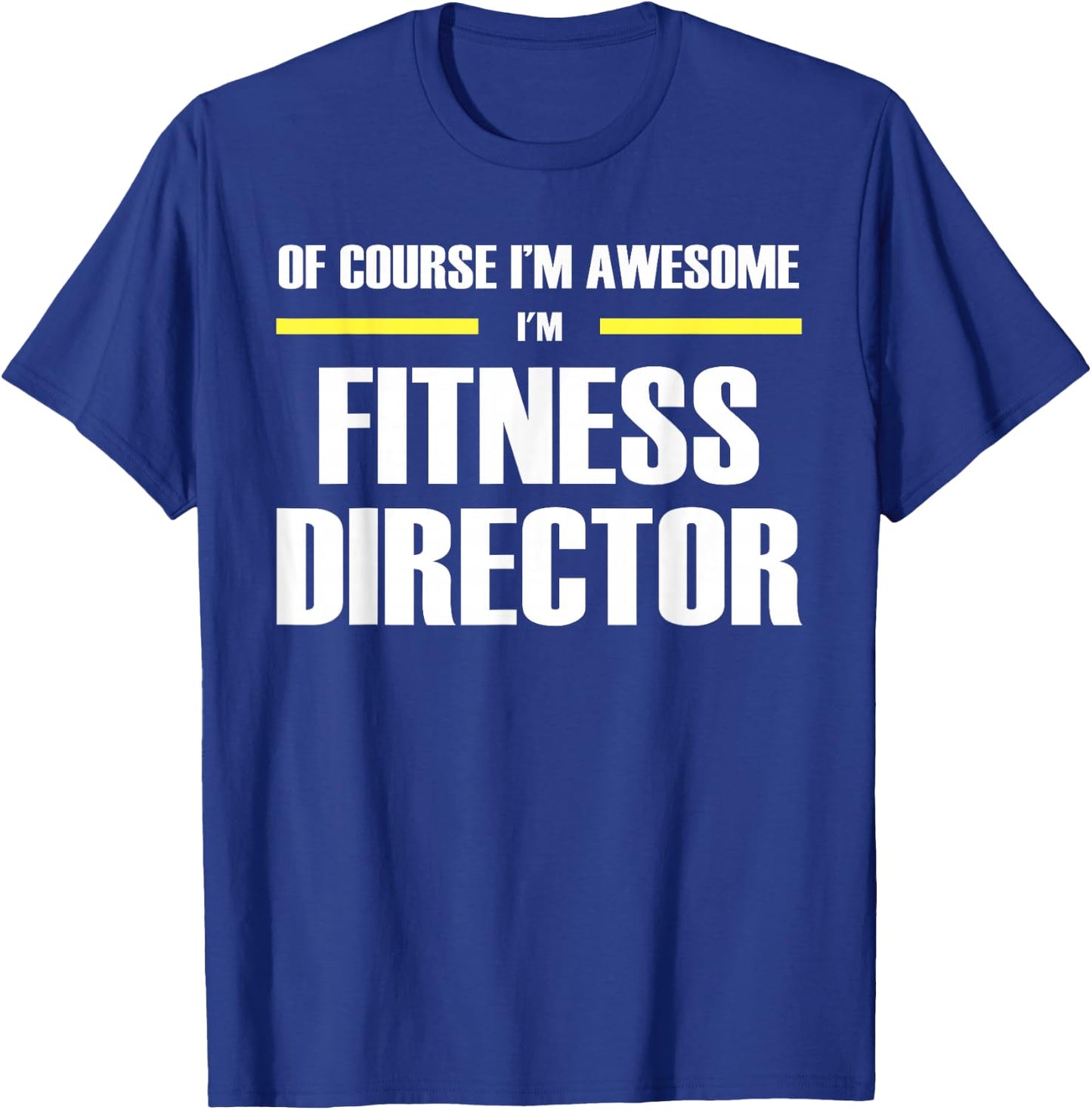 The Original Awesome Fitness Director T-Shirt - T-Shirt | Royal