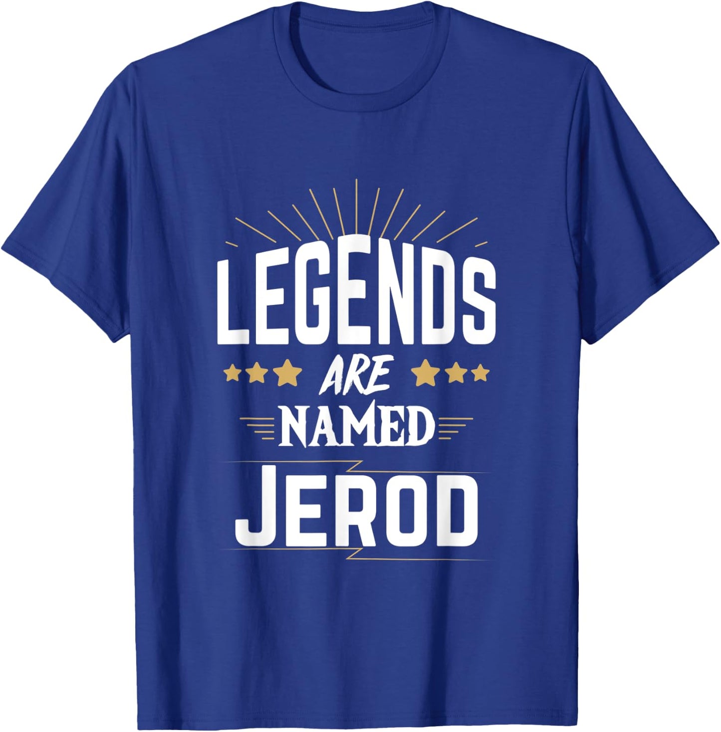 Legends Are Named Jerod T-Shirt - T-Shirt | Royal