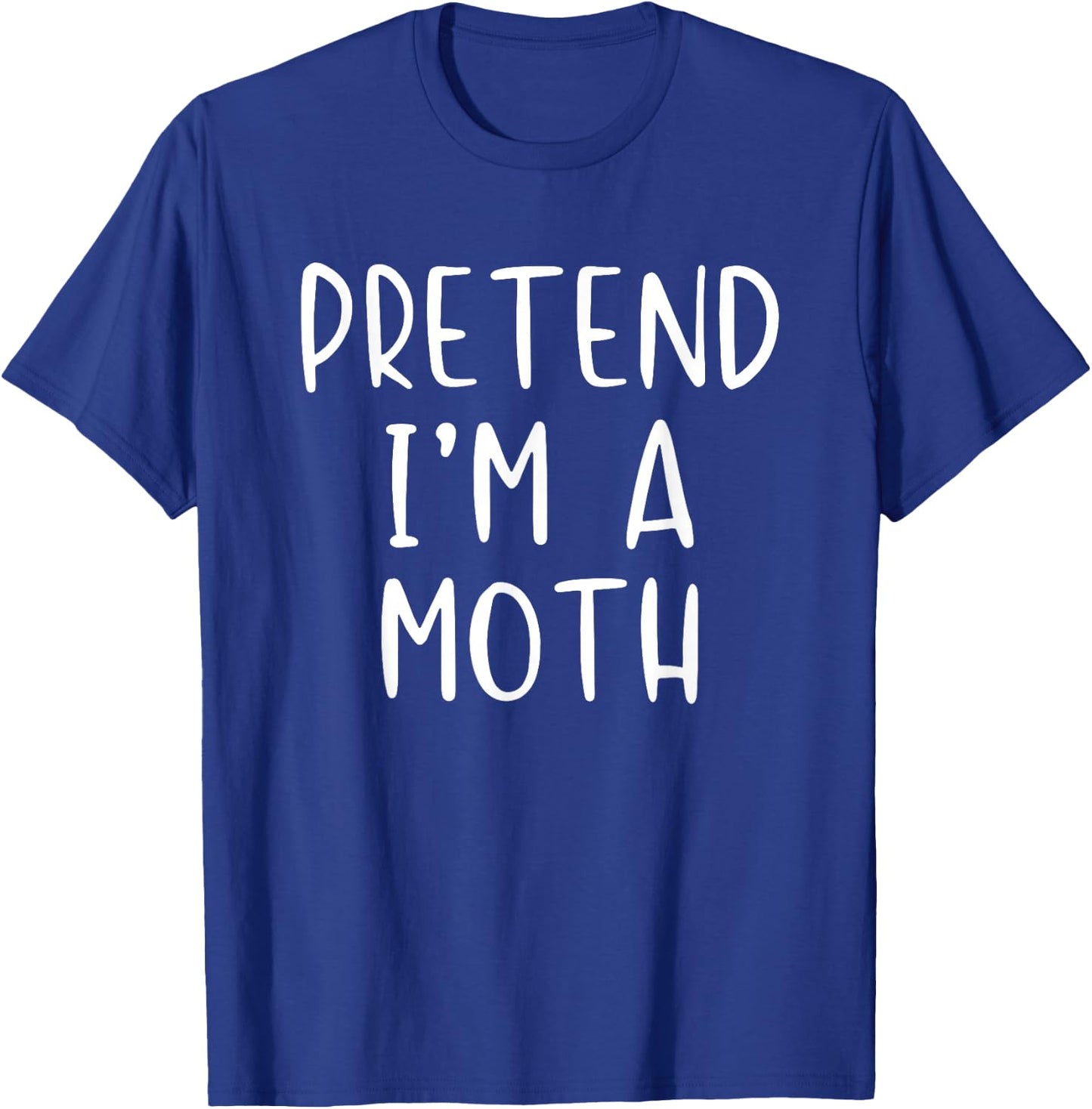 Pretend I'm A Moth Costume Halloween Funny Simple Adult Kid T-Shirt - T-Shirt | Royal