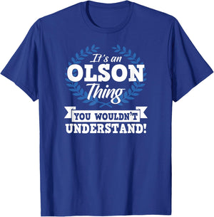 It's An Olson Thing You Wouldn't Understand Name T-Shirt - T-Shirt | Royal