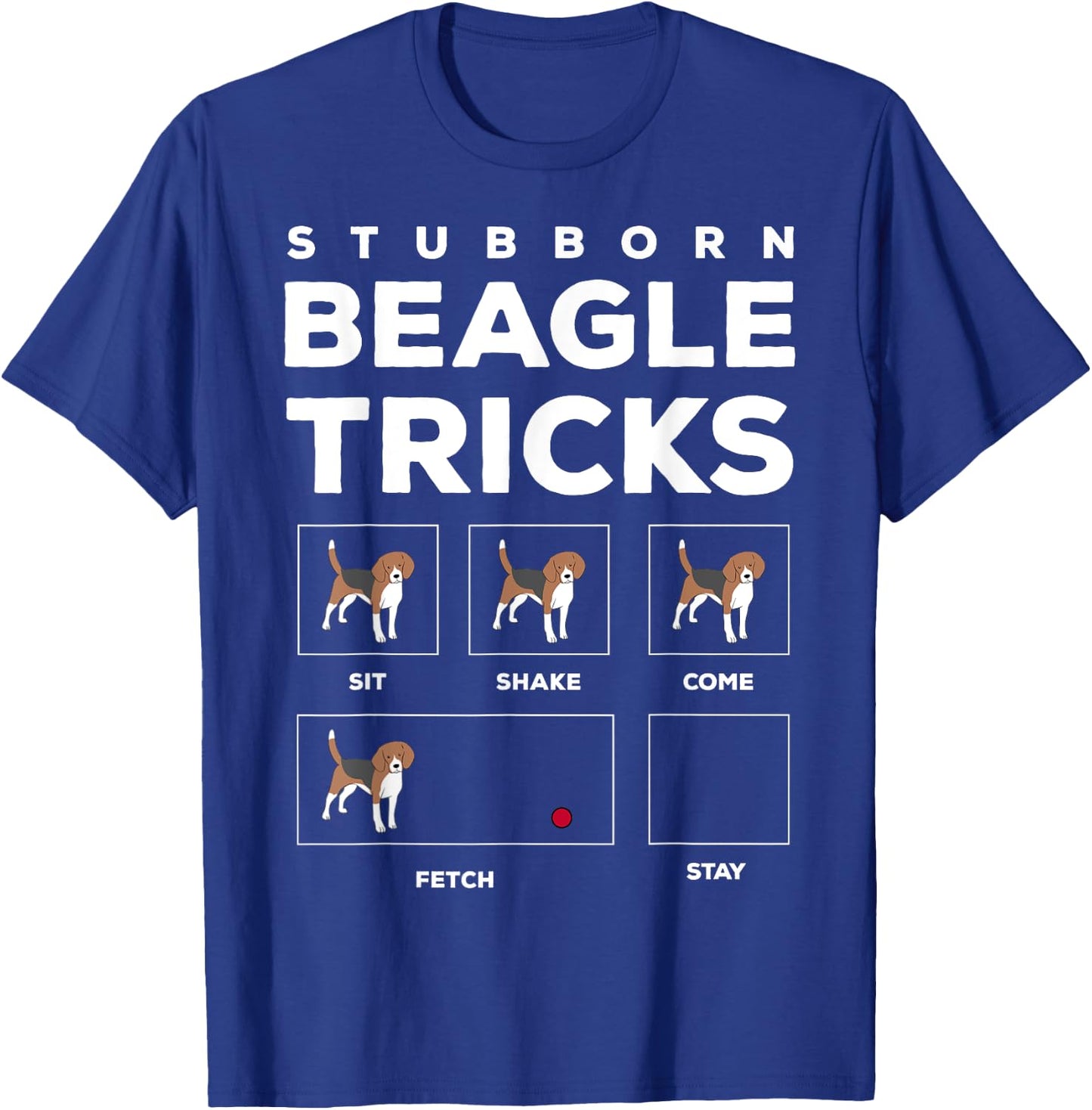 Stubborn Beagle Tricks Funny Beagle T-Shirt - T-Shirt | Royal