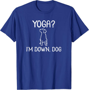 Funny Yoga I'm Down Dog . Family Joke Sarcastic T-Shirt - T-Shirt | Royal