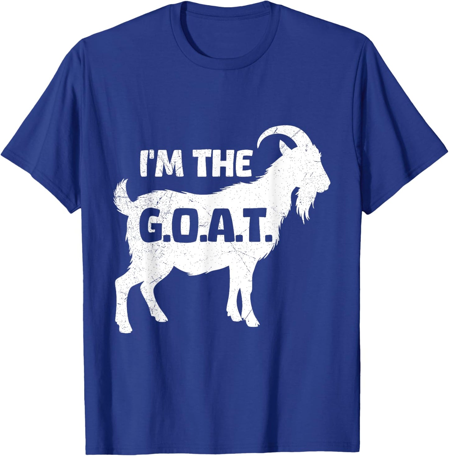 Goat Lover I'M THE G.O.A.T. Funny Goats T-Shirt - T-Shirt | Royal
