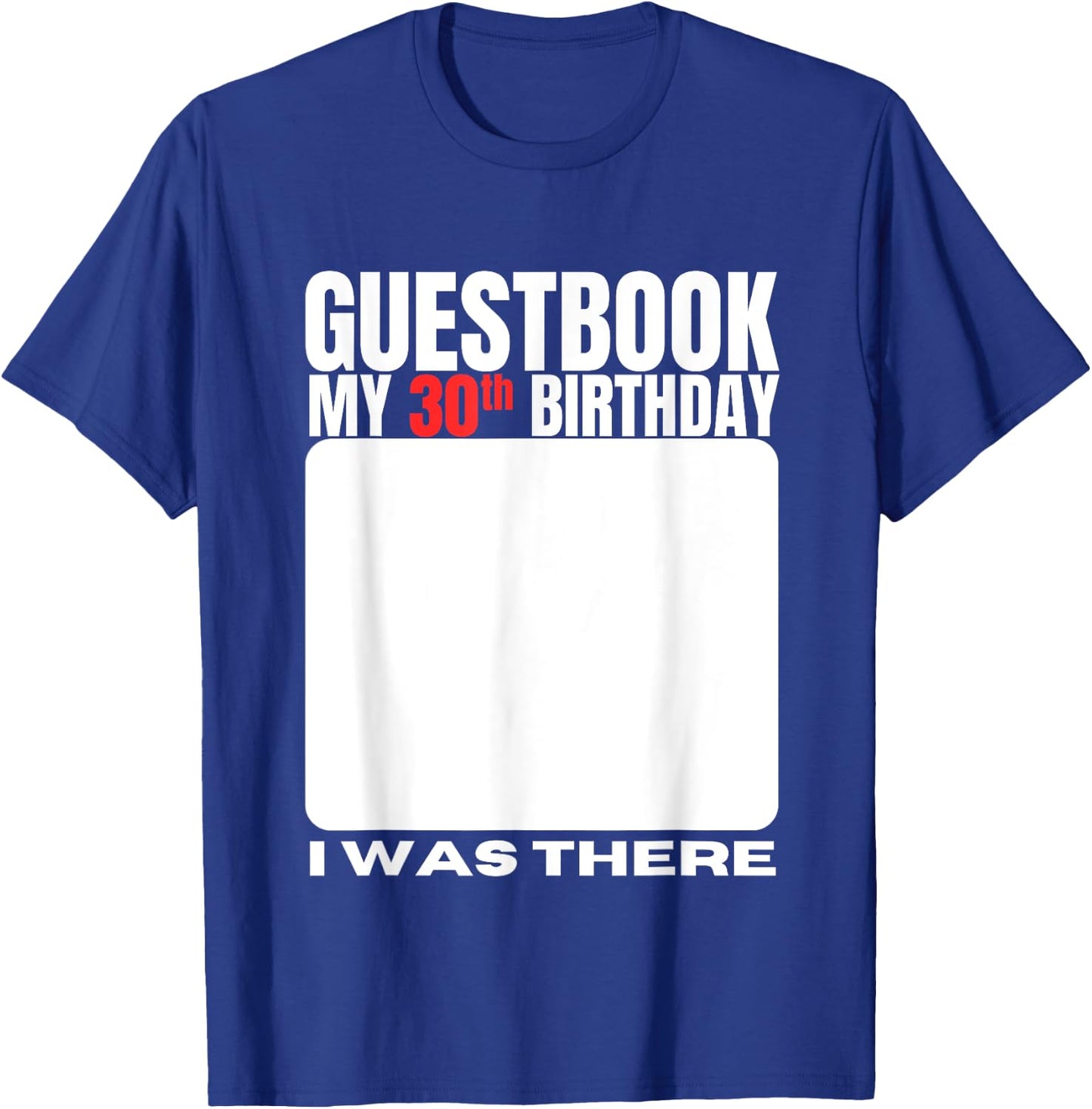 My 30th Birthday Guestbook 30 Years Birthday Party Sign My T-Shirt - T-Shirt | Royal