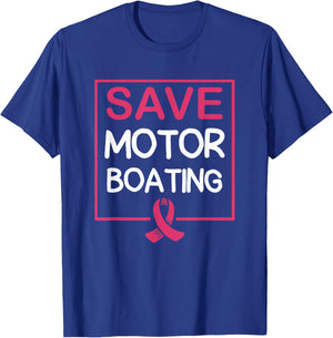 Save Motor Boating Funny Breast Cancer Pink Ribbon T-Shirt - T-Shirt | Royal