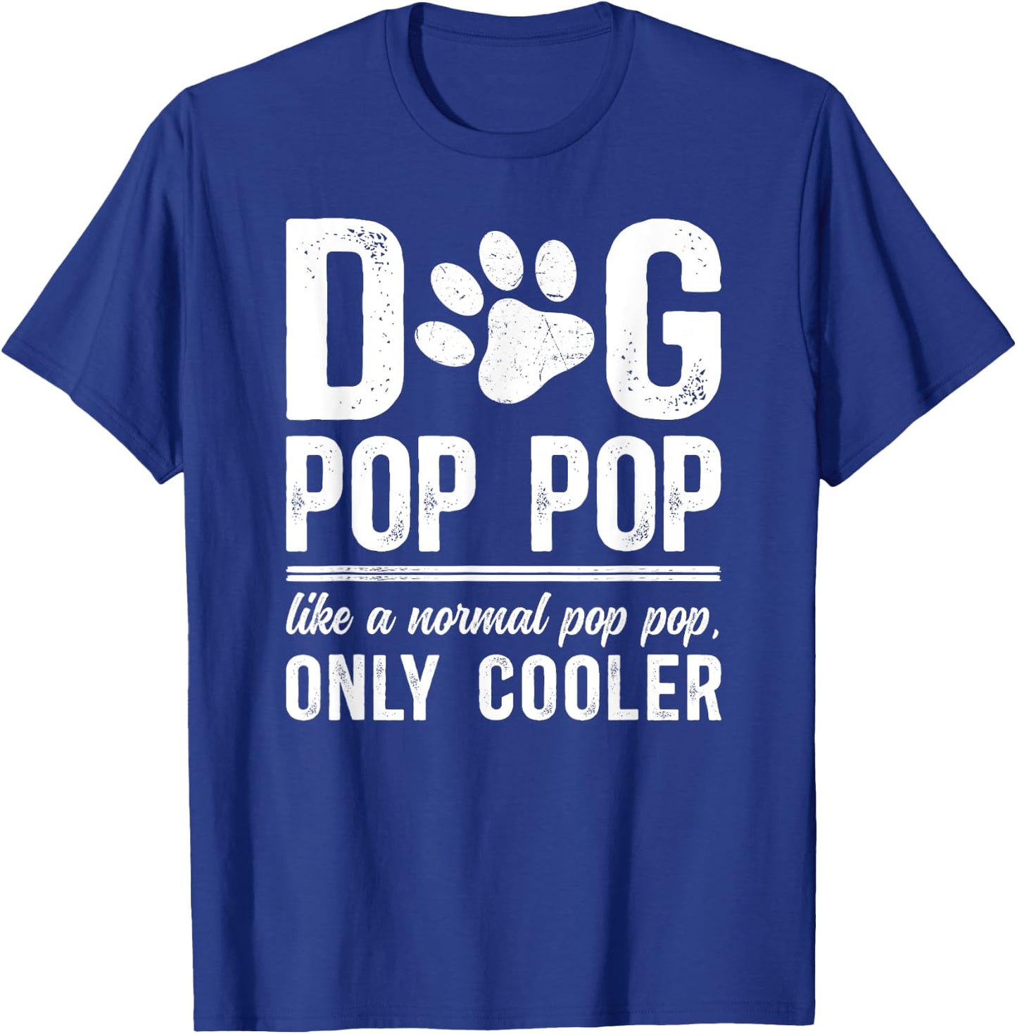 Cool Dog Pop Pop Dog Lover Pop Pop Dog Owner Pop Pop T-Shirt - T-Shirt | Royal