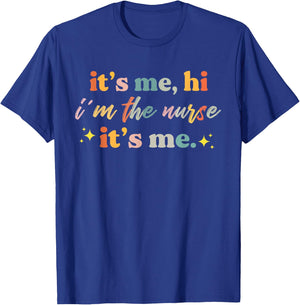 Nursing humor Its Me Hi I'm The Nurse RN ER NICU LPN T-Shirt - T-Shirt | Royal