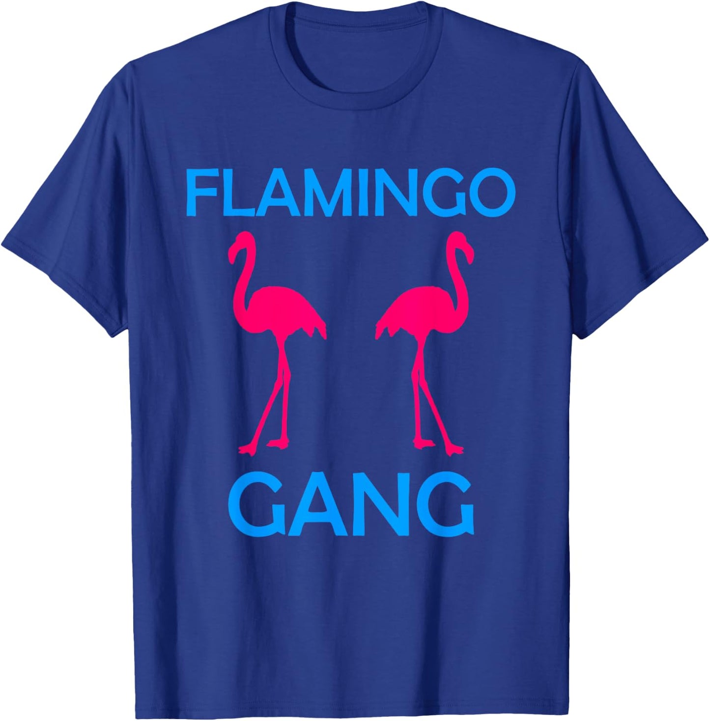 Funny Adult Humor Flamingo Gang Gag Design Men Women T-Shirt - T-Shirt | Royal