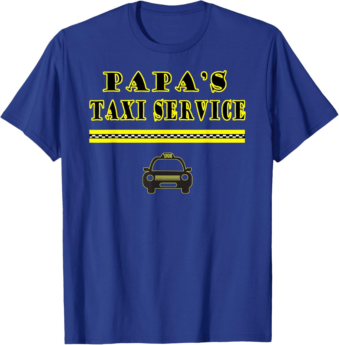 Papa Dad Taxi Cab Driver Taxi Transportation Services Funny T-Shirt - T-Shirt | Royal