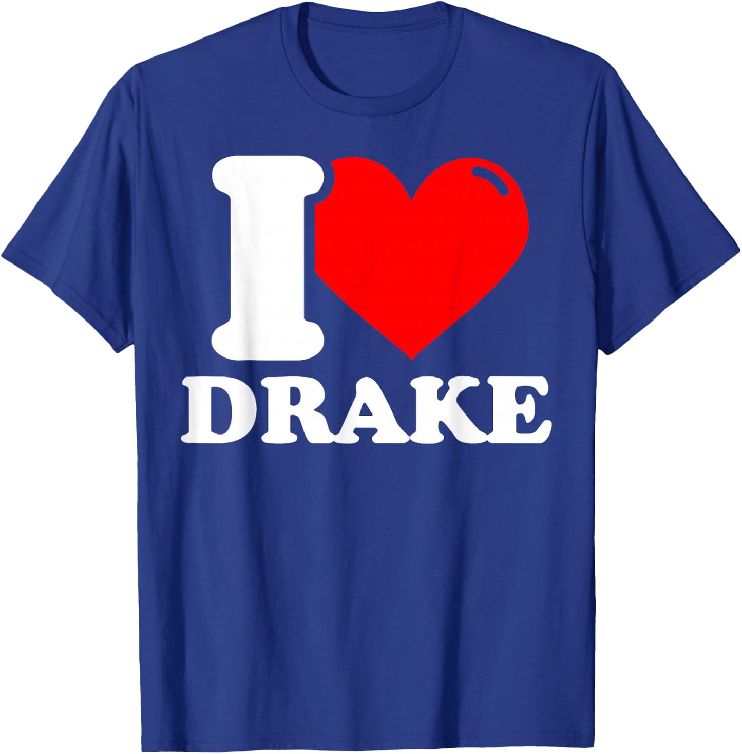 I love Drake T-Shirt - T-Shirt | Royal