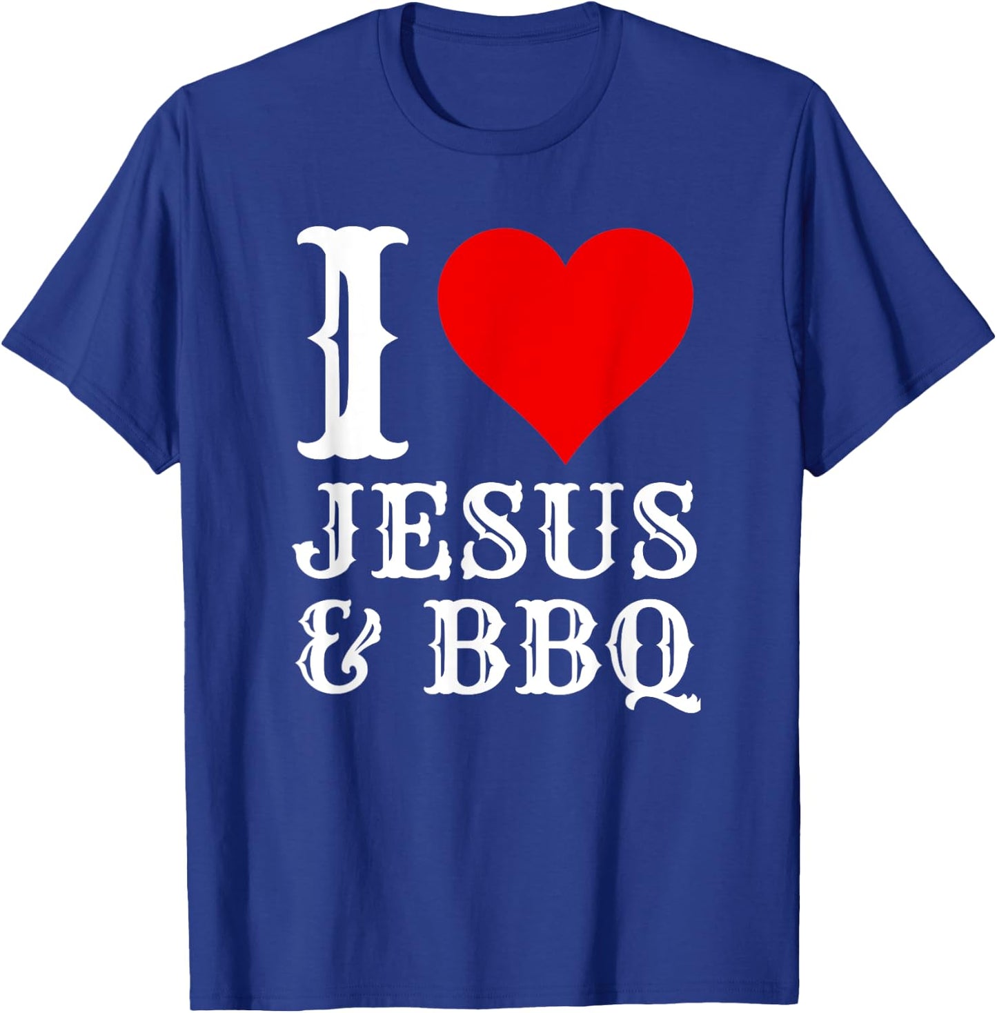 Love Jesus BBQ Proud Christian Food Grill Meat Smoker T-Shirt - T-Shirt | Royal