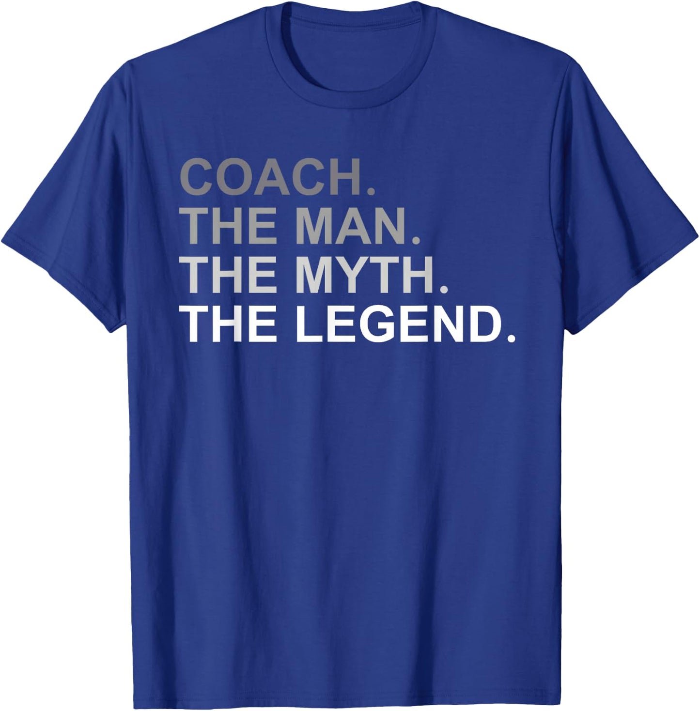 Coach The Man The Myth The Legend T-Shirt - T-Shirt | Royal