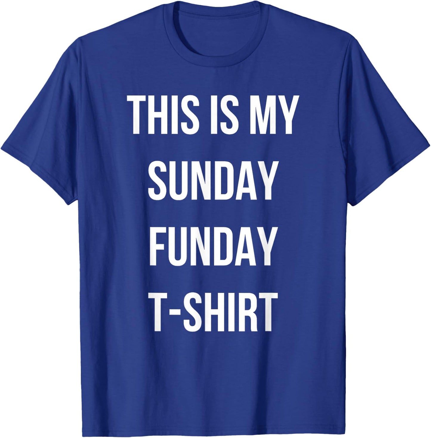 This Is My Sunday Funday T-Shirt - T-Shirt | Royal
