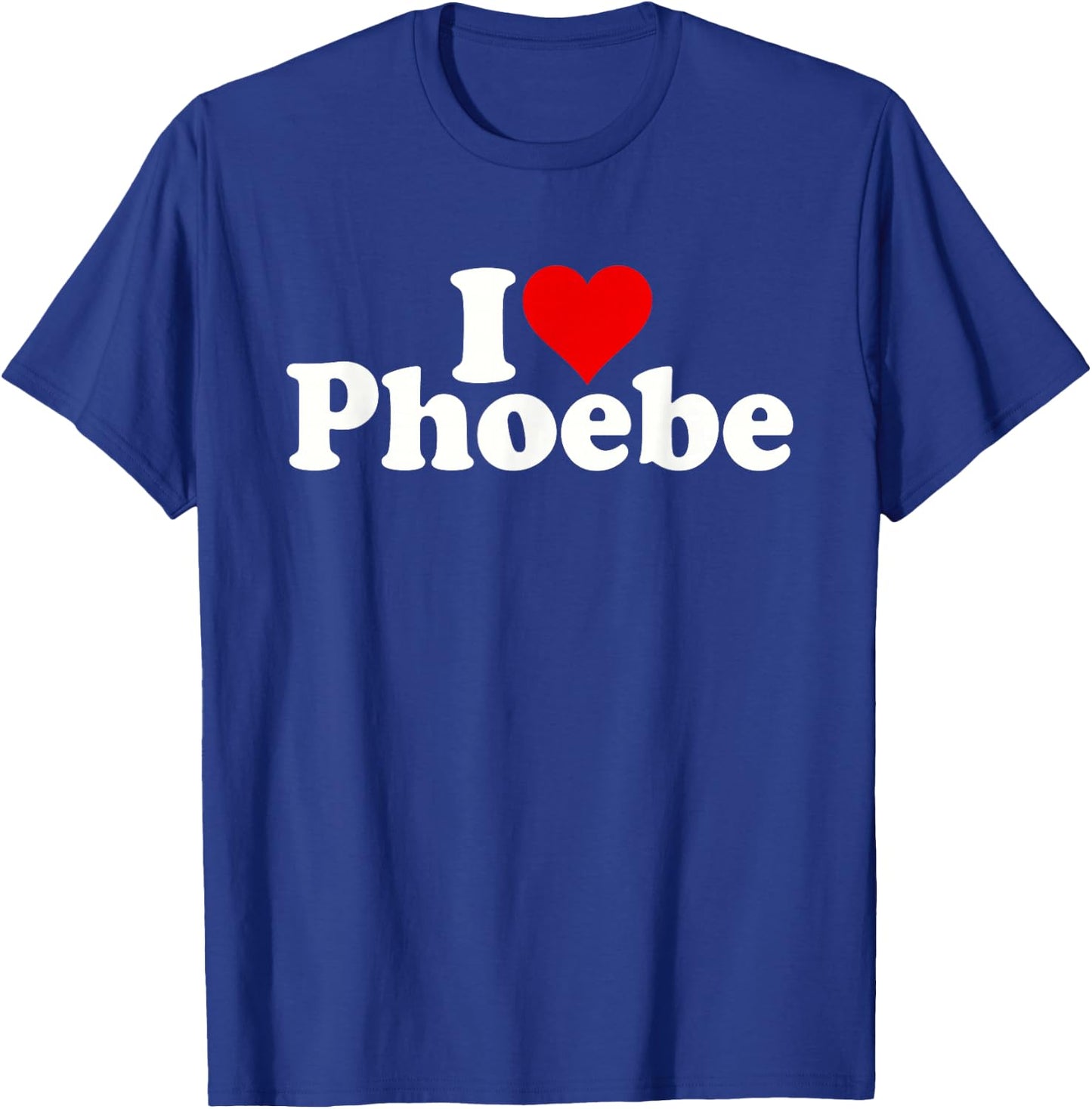 I Love Heart Phoebe T-Shirt - T-Shirt | Royal