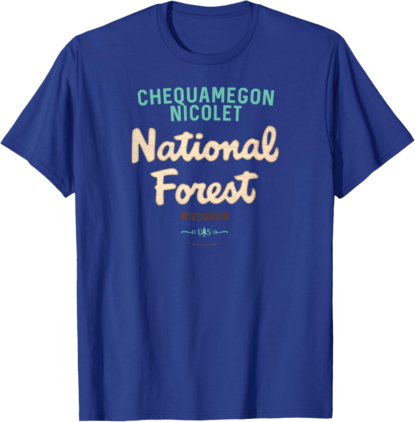 Chequamegon Nicolet National Forest Wisconsin USFS Script T-Shirt - T-Shirt | Royal
