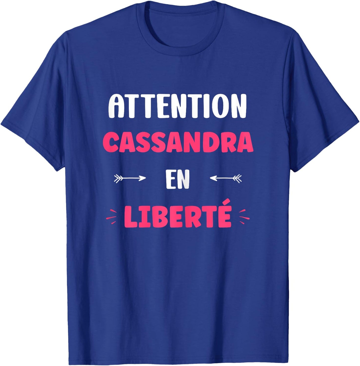Attention Cassandra in Freedom Funny Name Cassandra T-Shirt - T-Shirt | Royal