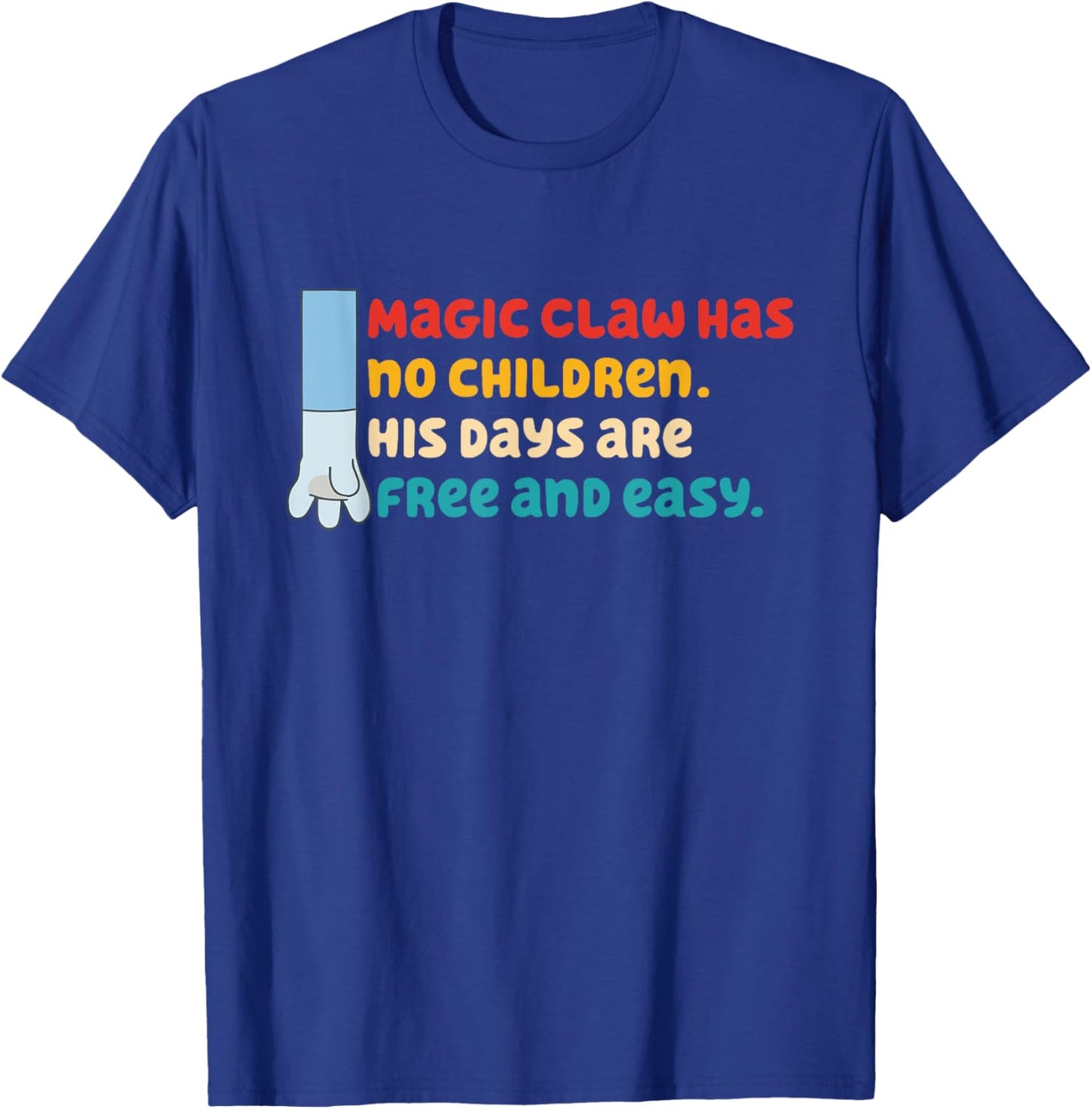 Magic Claw Has No Children Funny Father’s Day Cartoon T-Shirt - T-Shirt | Royal