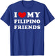 I Love My Filipino Friends, I Heart My Filipino Friends T-Shirt - T-Shirt | Royal