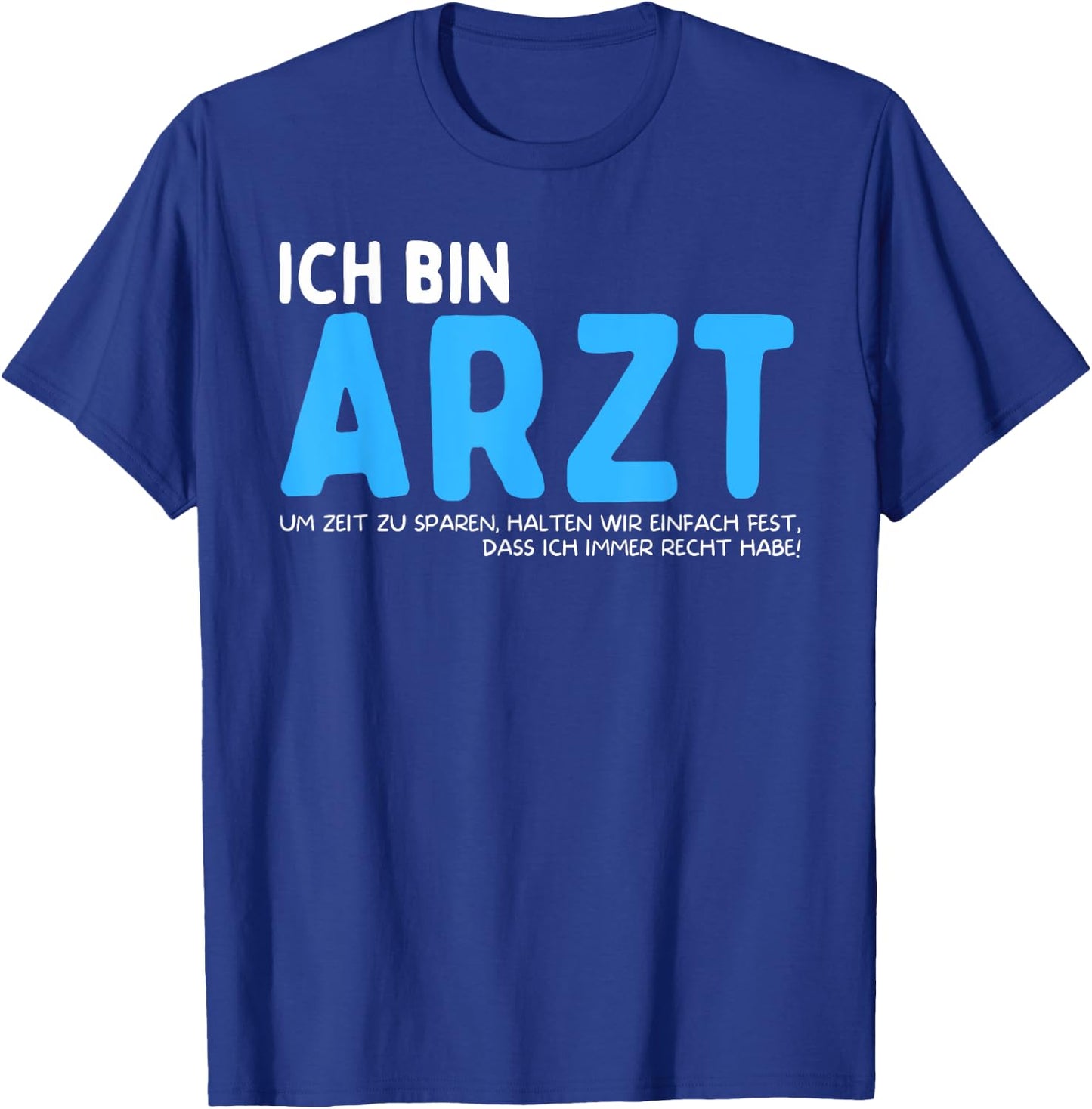 Ich Bin Arzt Lustiger Spruch T-Shirt - T-Shirt | Royal