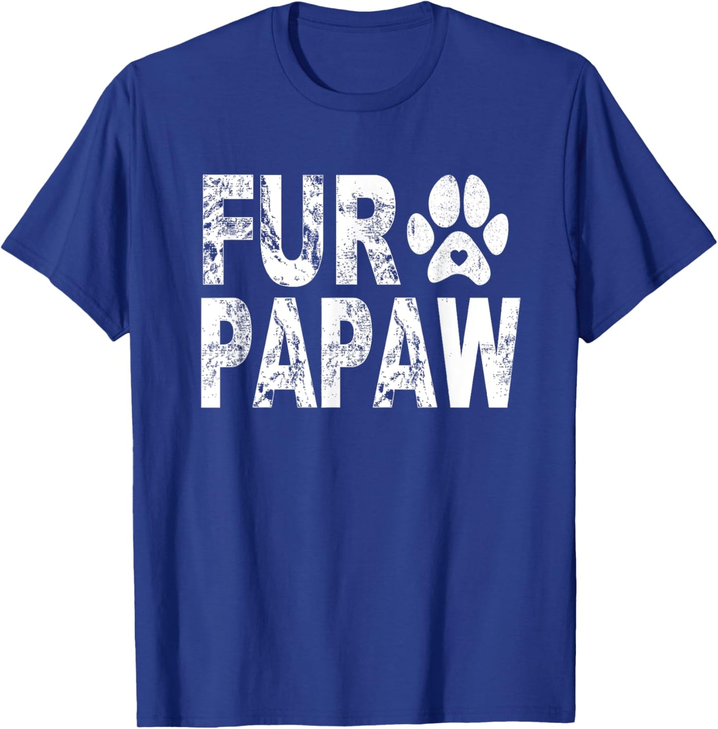 Funny Fur Papaw Shirt Pet Lover Dog Dad Fathers Day Women T-Shirt - T-Shirt | Royal