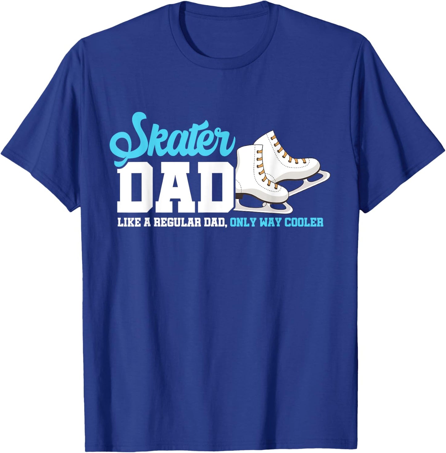 Skater Dad Daddy Figure Skater Father Ice Skating Skates T-Shirt - T-Shirt | Royal