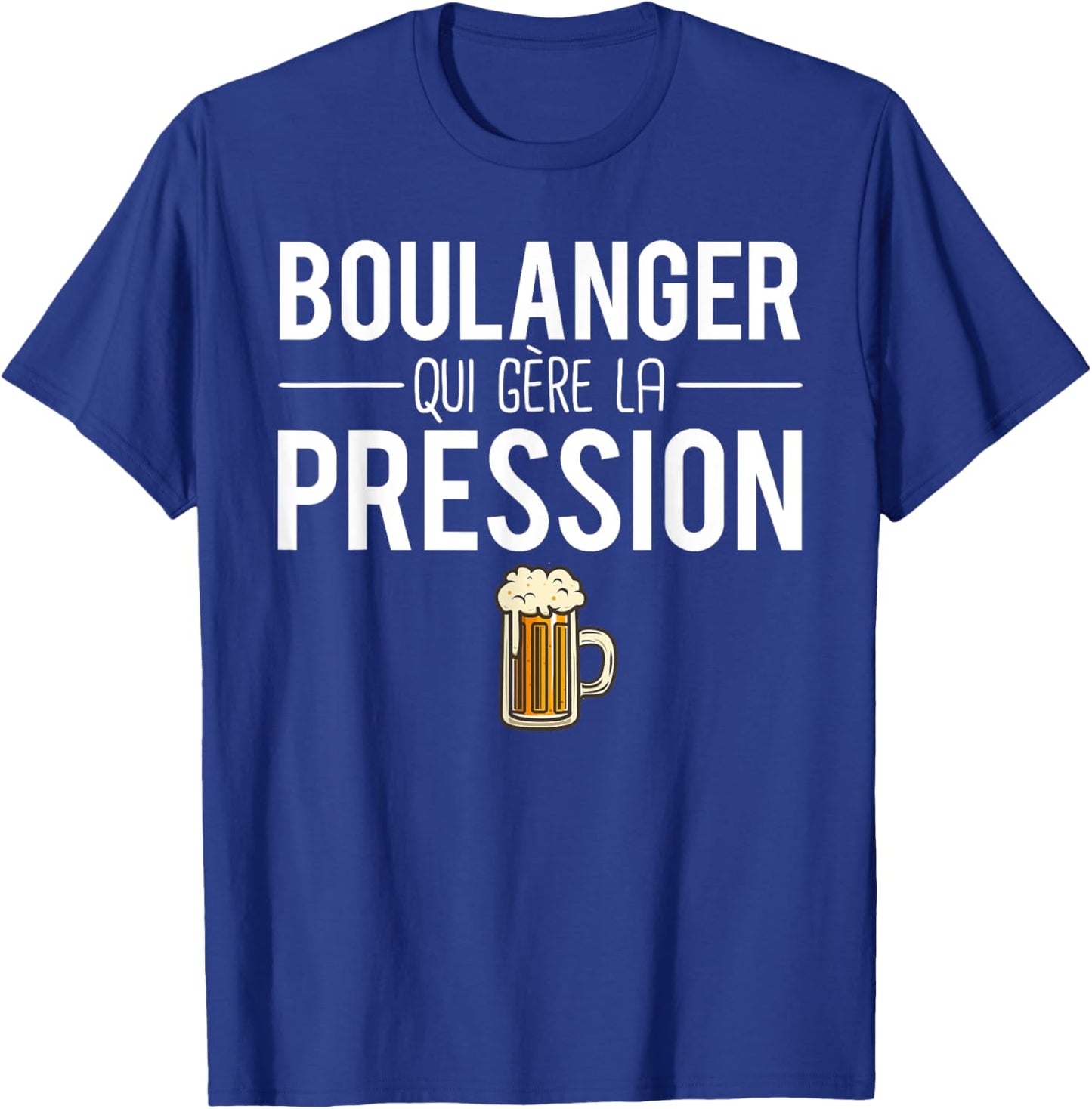 Beer Humor Baker Who Manages Pressure , Black, S T-Shirt - T-Shirt | Royal