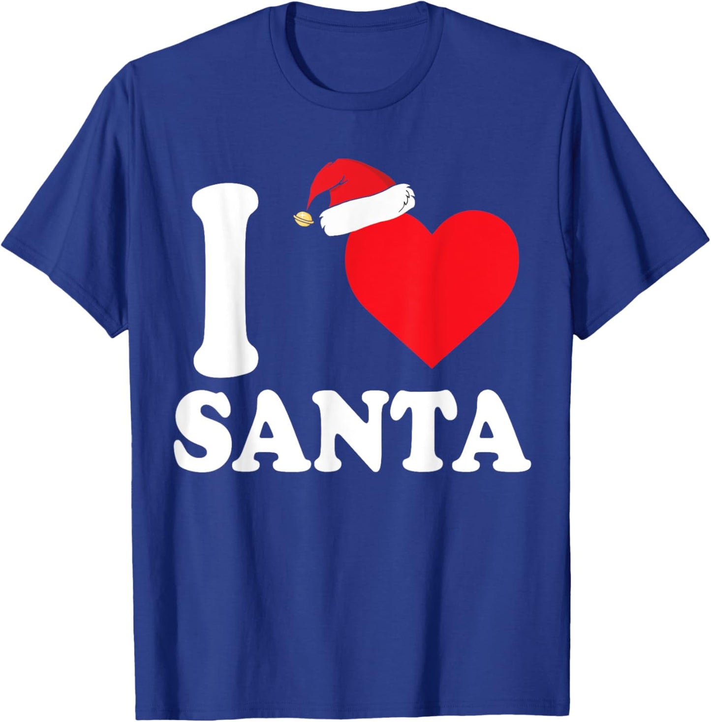 I Love Santa - Loving Christmas Shirt T-Shirt - T-Shirt | Royal