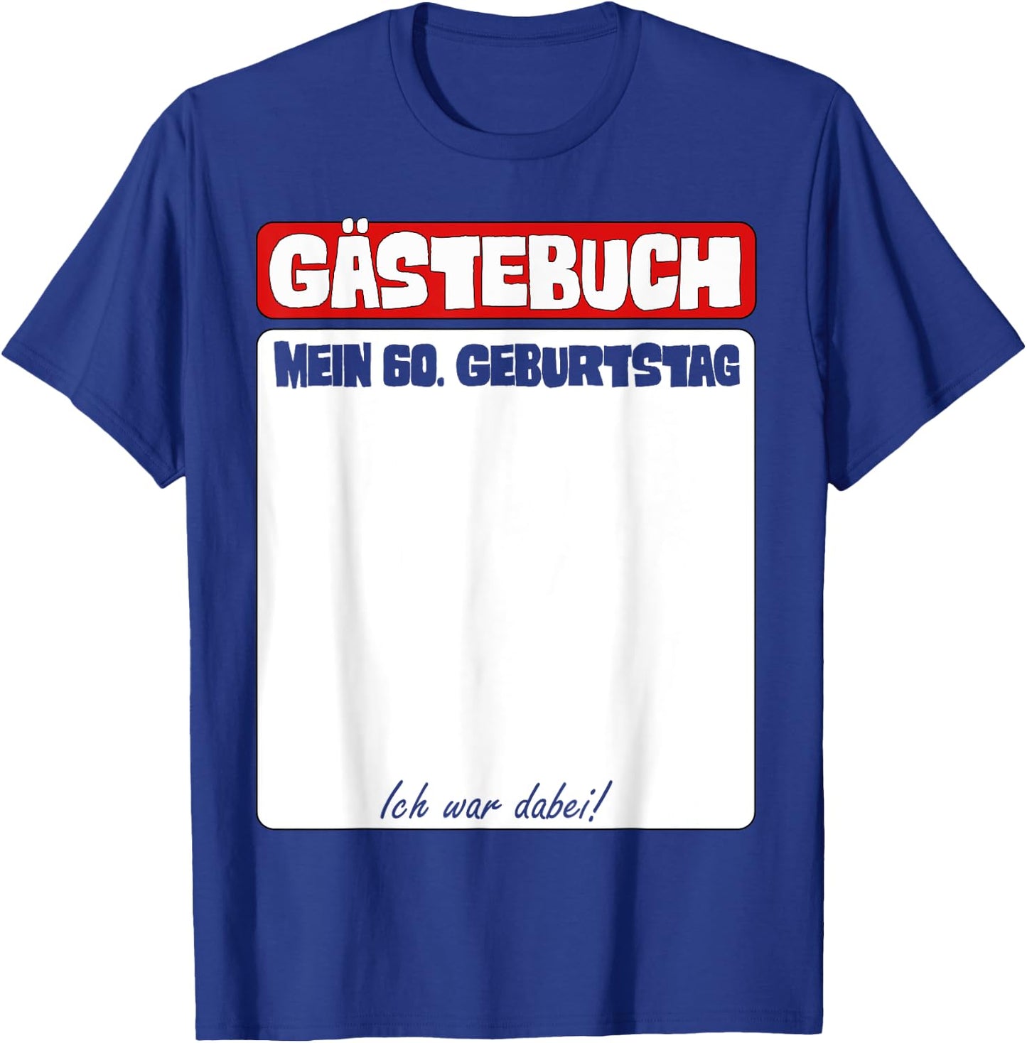 60. Geburtstag Gästebuch Ich War Dabei T-Shirt - T-Shirt | Royal