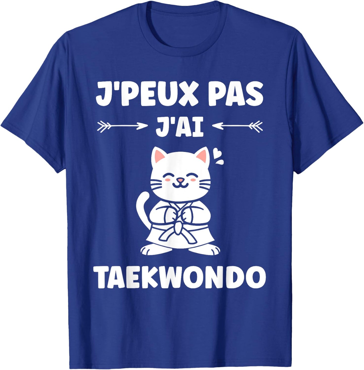 J'peux pas j'ai taekwondo sport humour taekwondo , Black, S T-Shirt - T-Shirt | Royal