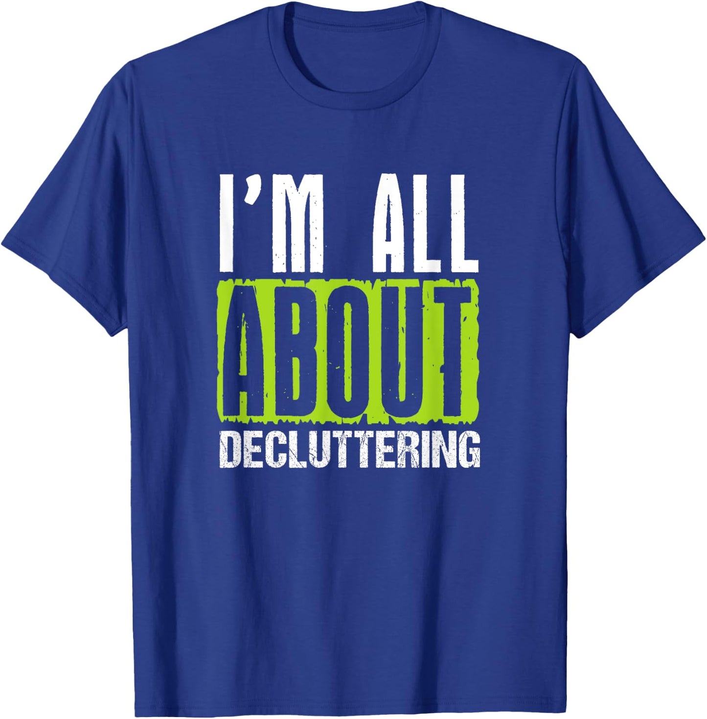 Decluttering Enthusiast Home Organizer Cleaning Motivation T-Shirt - T-Shirt | Royal