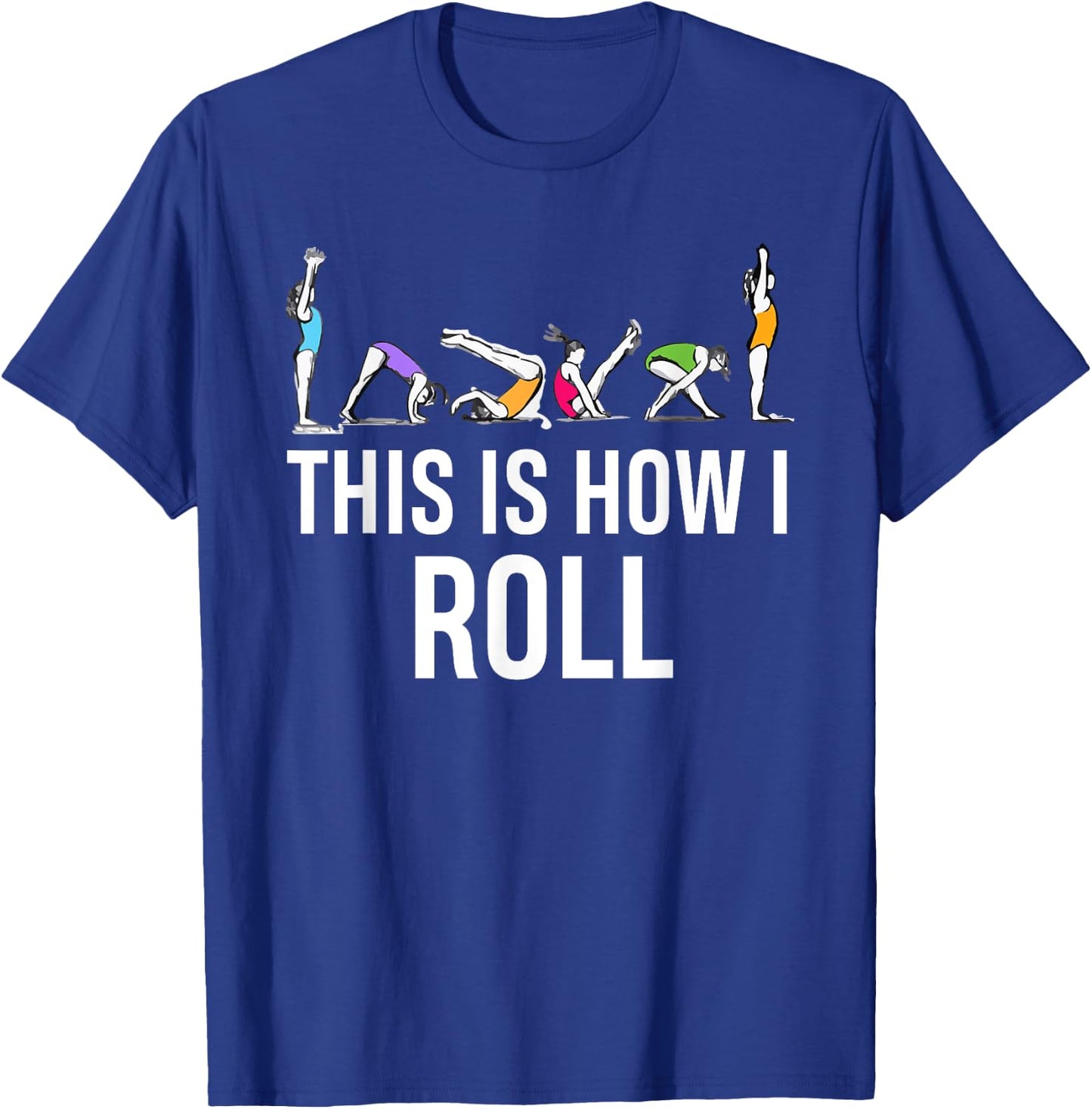 This I How I Roll Funny Cheerleading Gymnast T-Shirt - T-Shirt | Royal