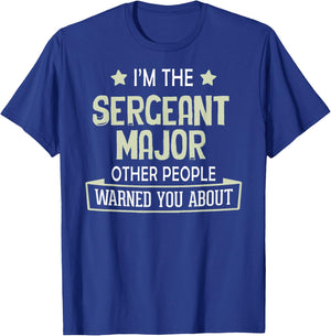 Funny Sergeant Major Graphic - Others Warned You About T-Shirt - T-Shirt | Royal