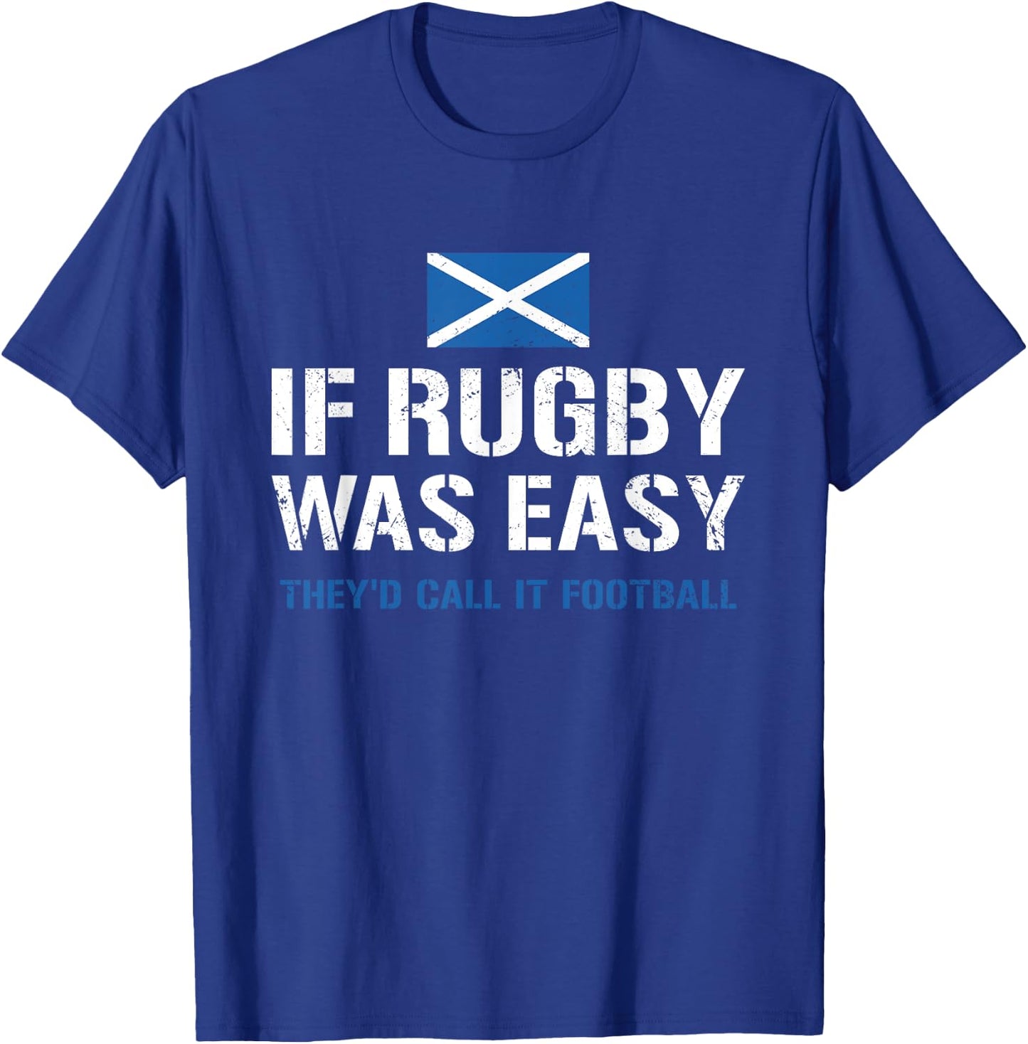 Wenn Rugby einfach wäre, würden sie es Football Scotland Rugby nennen T-Shirt - T-Shirt | Royal