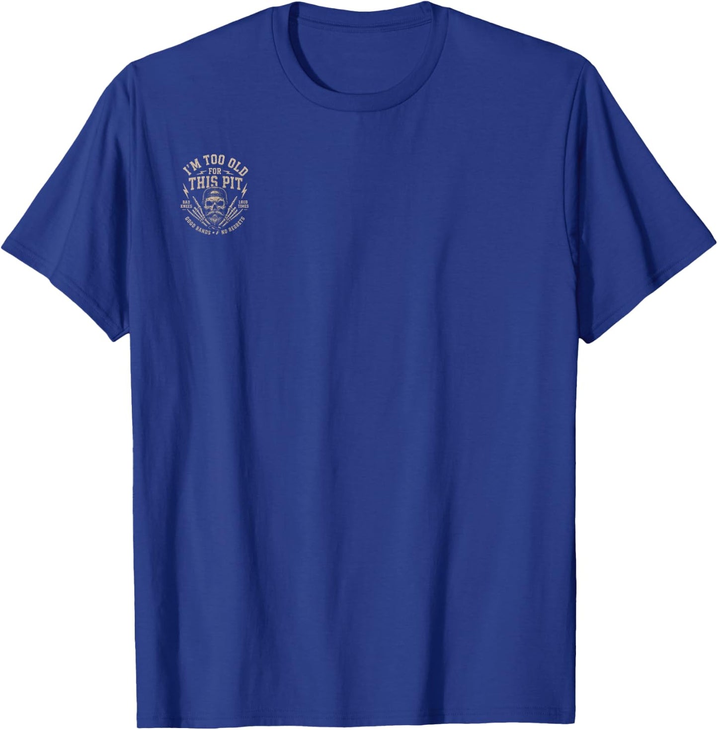 Too Old for This Pit T-Shirt - T-Shirt | Royal