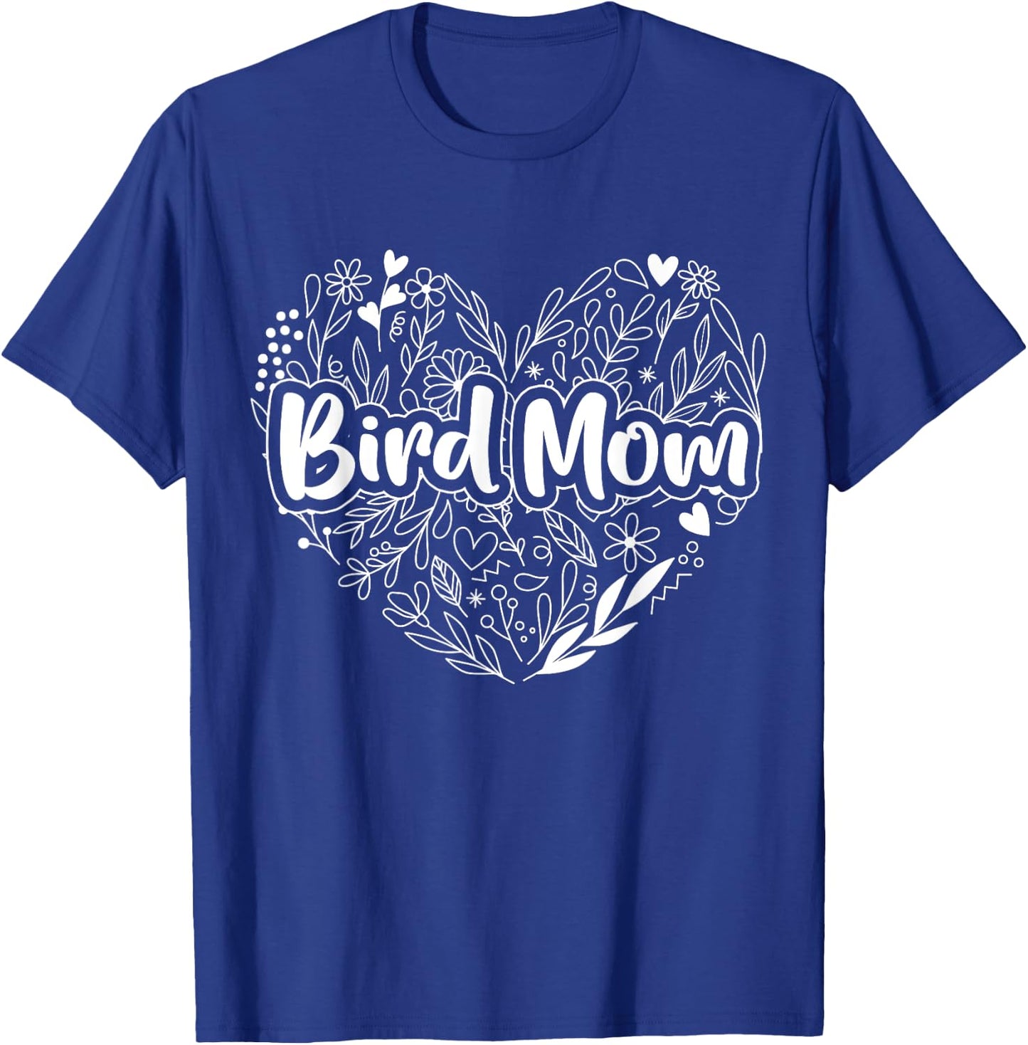 Bird Mom for Mom's Who Love Bird - Bird Mom T-Shirt - T-Shirt | Royal