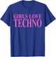 Girls Love Techno T-Shirt - T-Shirt | Royal