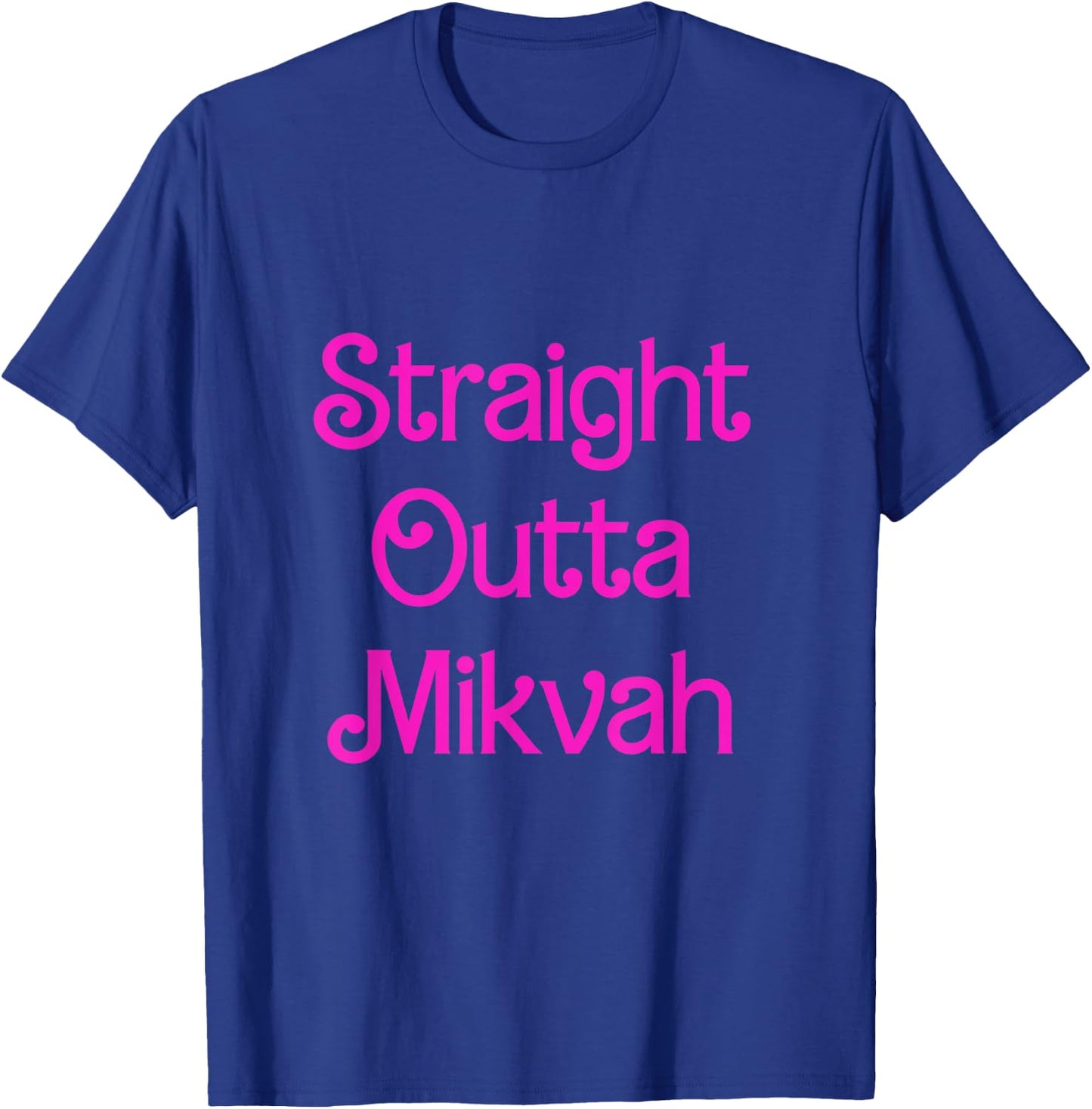 Straight Outta Mikvah Jewish Family Ritual Bath Wedding T-Shirt - T-Shirt | Royal