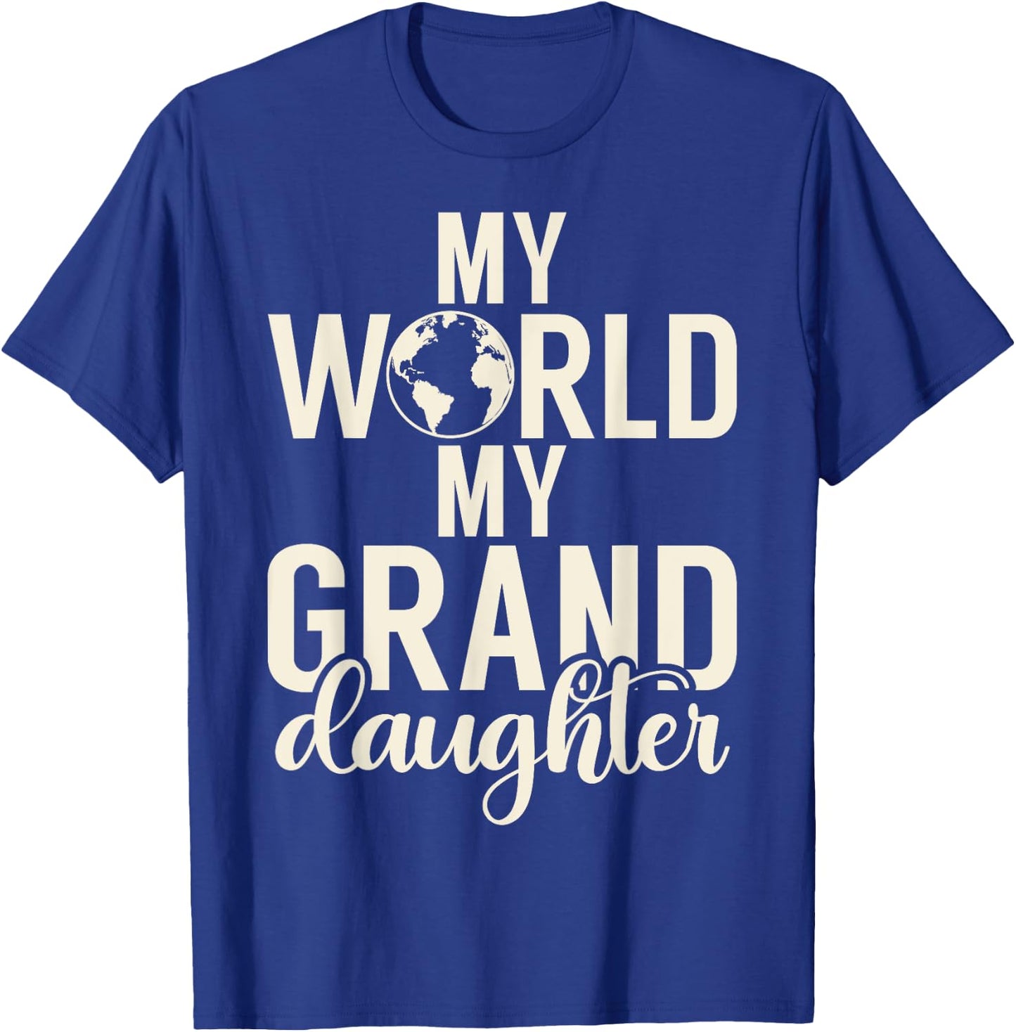 My World my Granddaughter Grandparent T-Shirt - T-Shirt | Royal