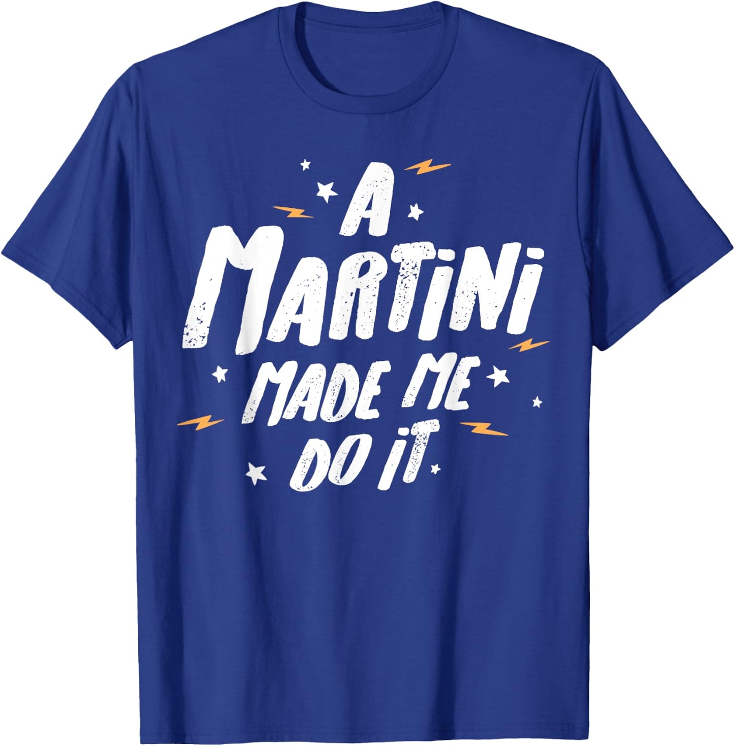 Martini-Geschenk – A Martini Made Me Do It! T-Shirt - T-Shirt | Royal
