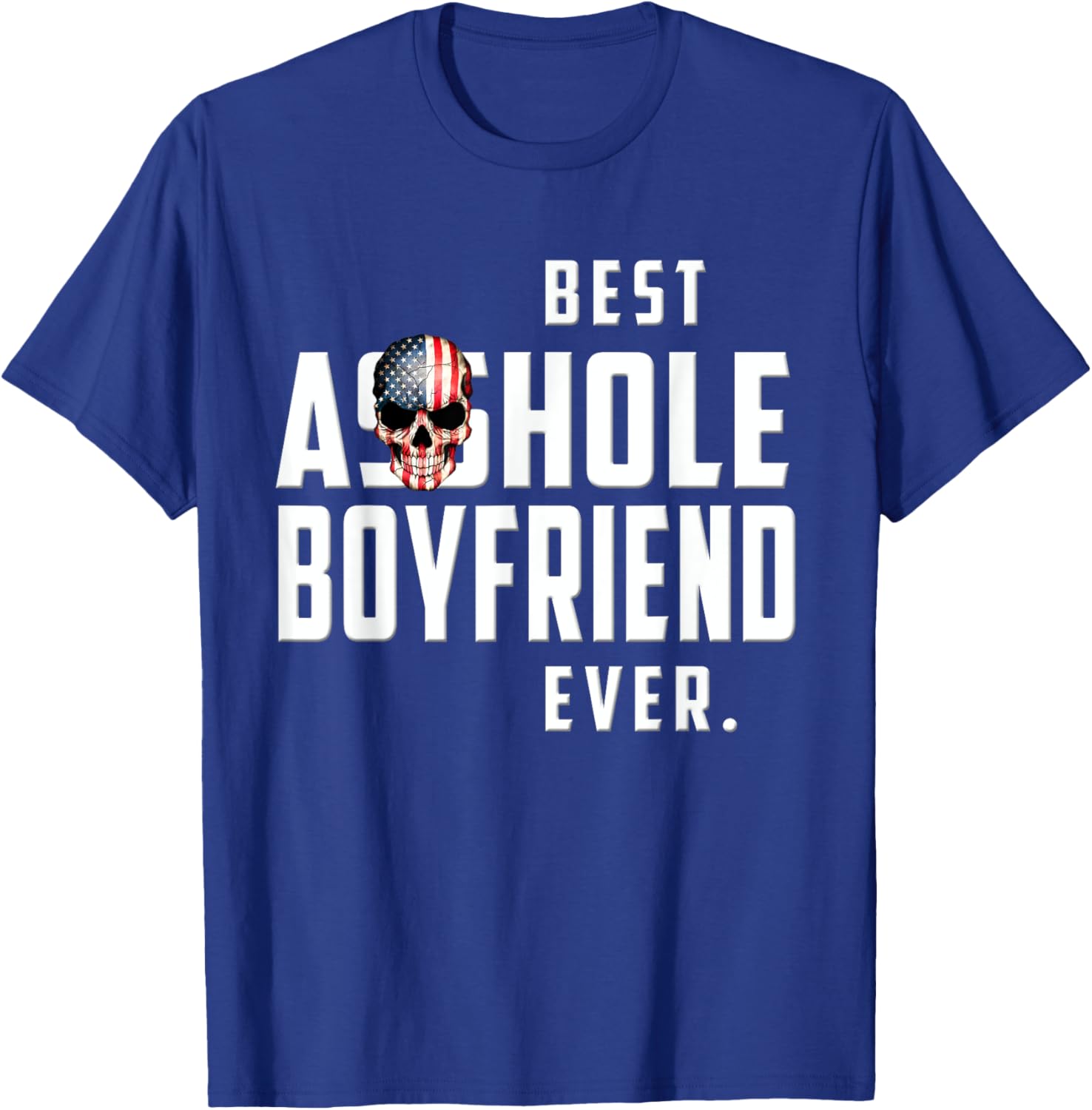 Best Asshole Boyfriend Ever Funny Boyfriend Gift T-Shirt - T-Shirt | Royal