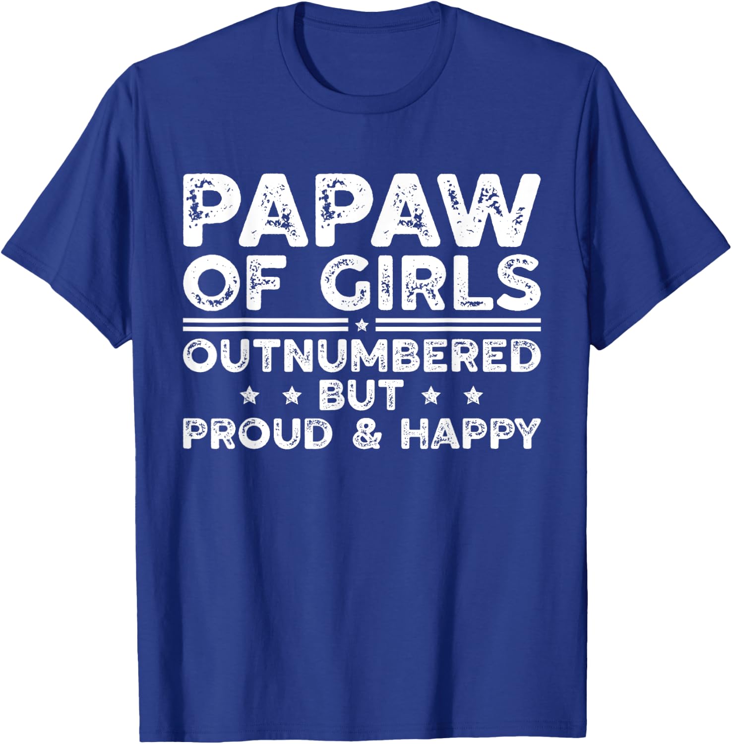 Papaw Of Girls Outnumbered Girls Papaw Girl Papaw Grandpa T-Shirt - T-Shirt | Royal