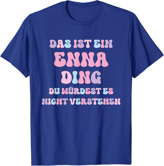 Enna Lustiger Spruch Vorname Name Geburtstag Geschenk T-Shirt - T-Shirt | Royal