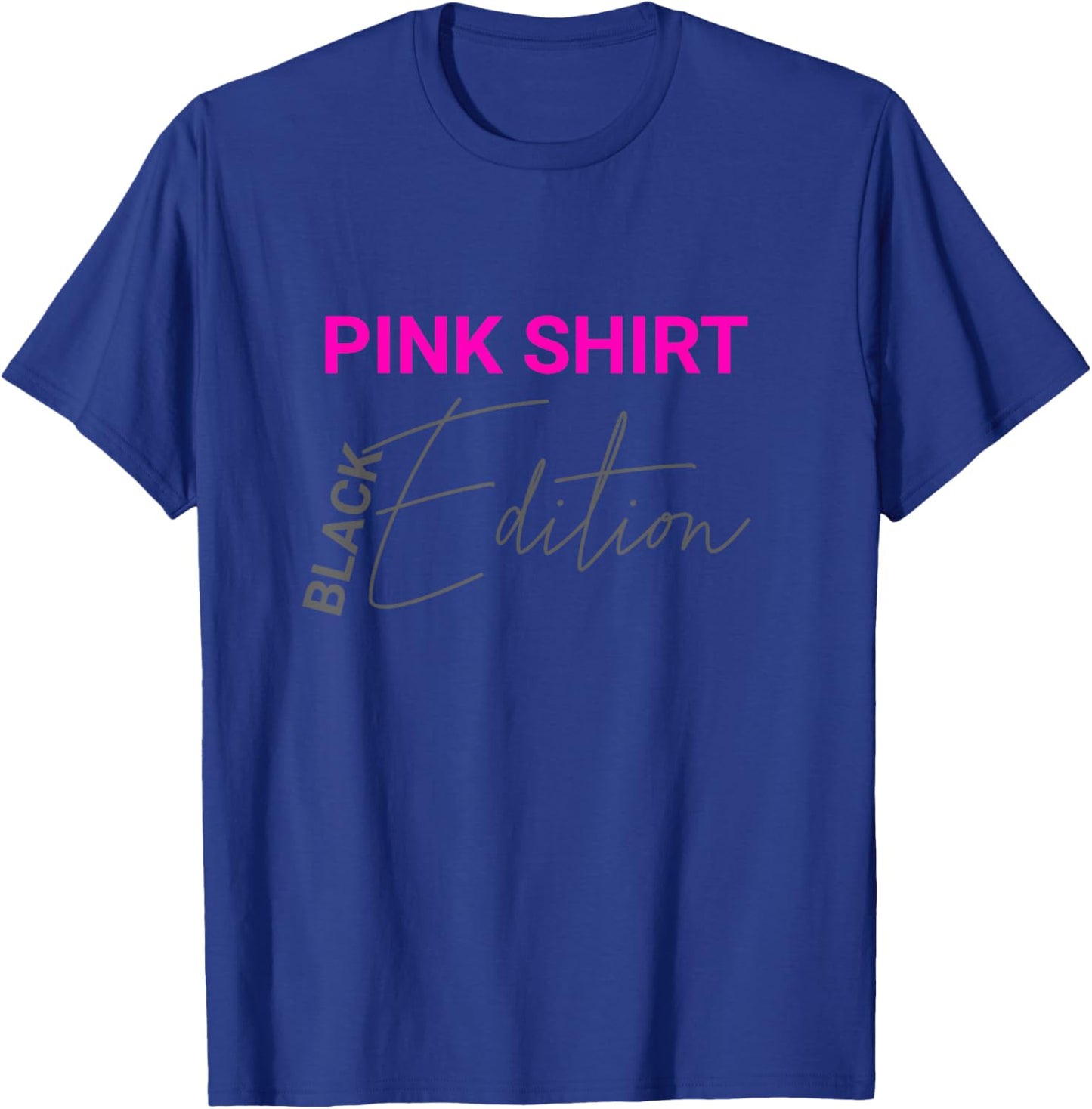 Funny Pink Shirt Black Edition Motif Black Edition , black T-Shirt - T-Shirt | Royal