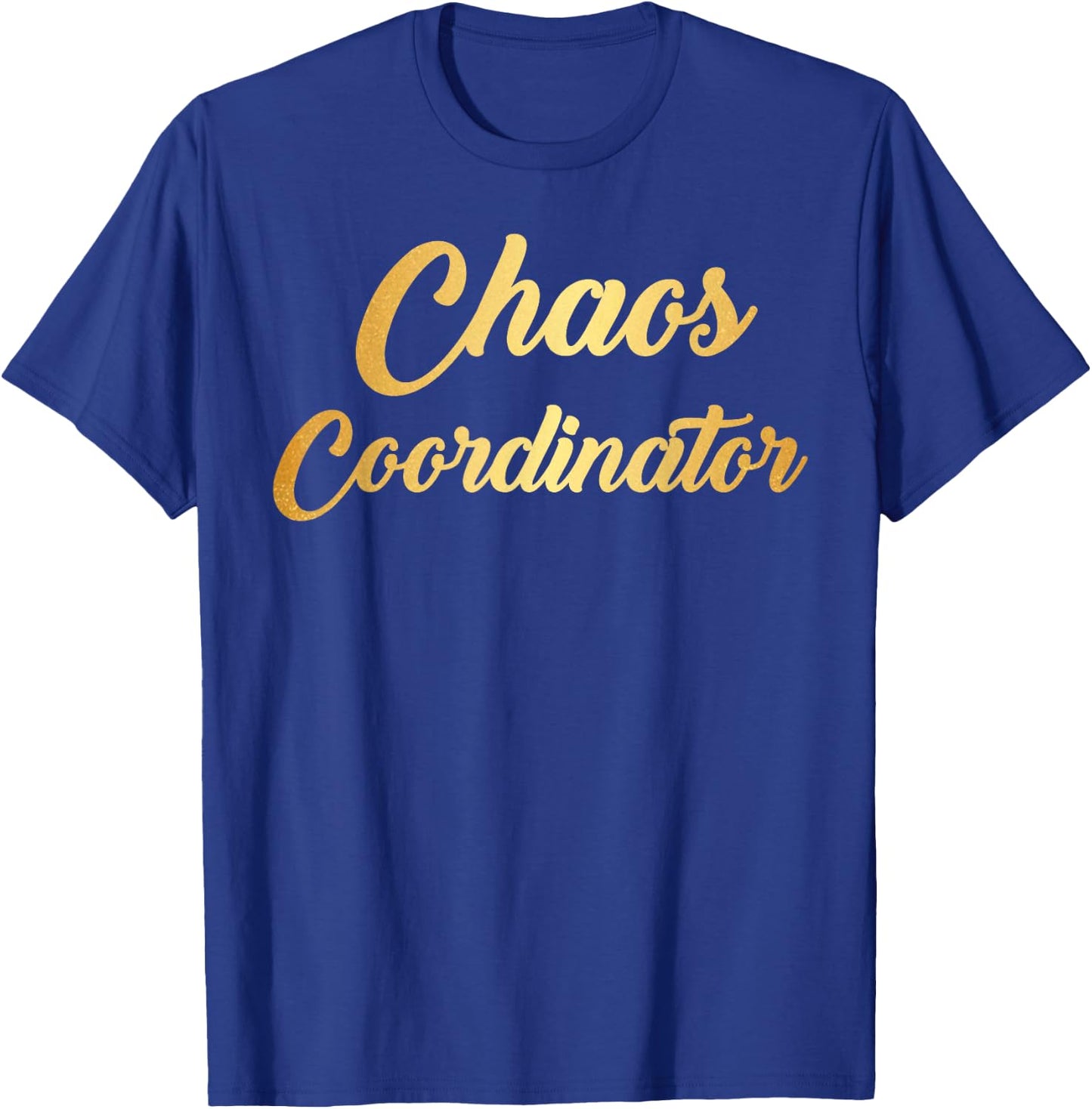 Chaos Coordinator Gold Good Life T-Shirt - T-Shirt | Royal