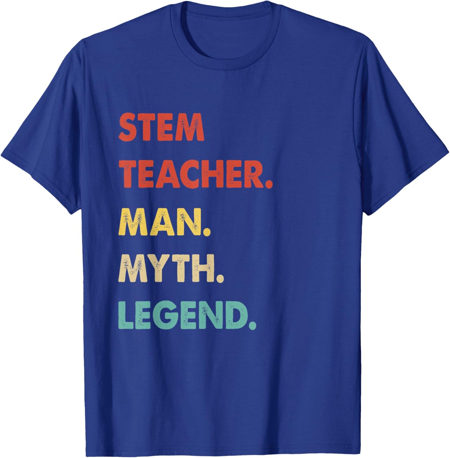 Stem Teacher Man Myth Legend T-Shirt - T-Shirt | Royal