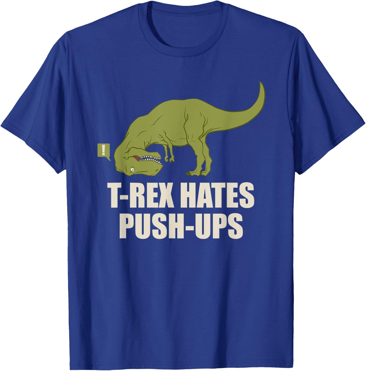T-Rex Hate Push Ups T Rex Push-Up Gym Workout T-Shirt - T-Shirt | Royal
