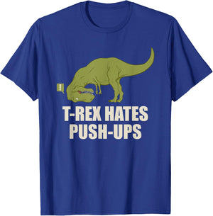 T-Rex Hate Push Ups T Rex Push-Up Gym Workout T-Shirt - T-Shirt | Royal